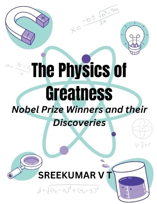 The Physics of Greatness - V T Sreekumar