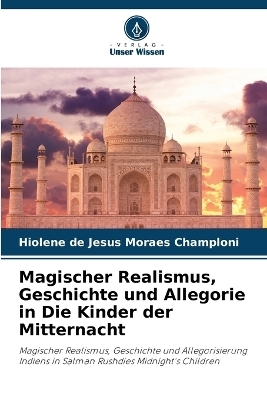 Magischer Realismus, Geschichte und Allegorie in Die Kinder der Mitternacht - Hiolene de Jesus Moraes Champloni