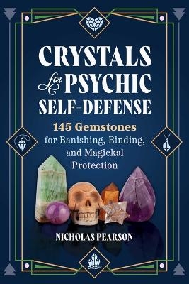 Crystals for Psychic Self-Defense - Nicholas Pearson