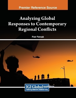 Analyzing Global Responses to Contemporary Regional Conflicts - 