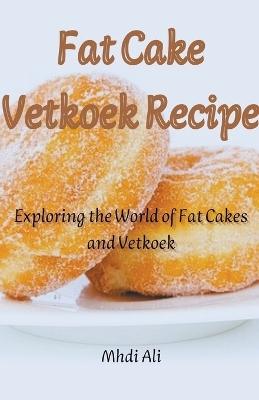 Fat Cake Vetkoek Recipe - Mhdi Ali