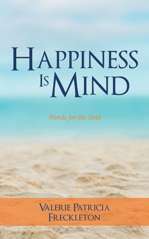 Happiness Is Mind -  Valerie Patricia Freckleton