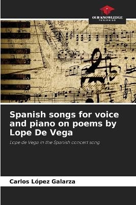 Spanish songs for voice and piano on poems by Lope De Vega - Carlos L�pez Galarza