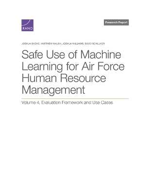 Safe Use of Machine Learning for Air Force Human Resource Management - Joshua Snoke, Matthew Walsh, Joshua Williams