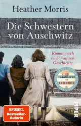 Die Schwestern von Auschwitz - Heather Morris