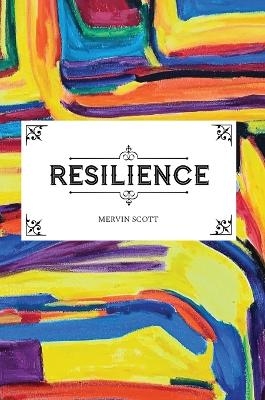 Resilience - Mervin Scott