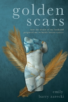 Golden Scars - Emily (Barry) Zarecki