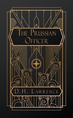 The Prussian Officer - D H Lawrence