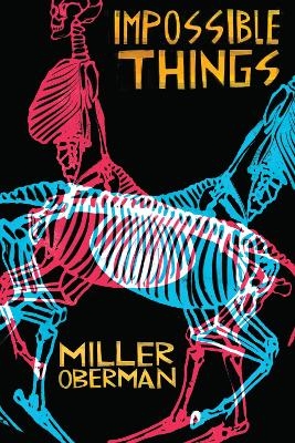 Impossible Things - Miller Oberman