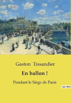 En ballon ! - Gaston Tissandier