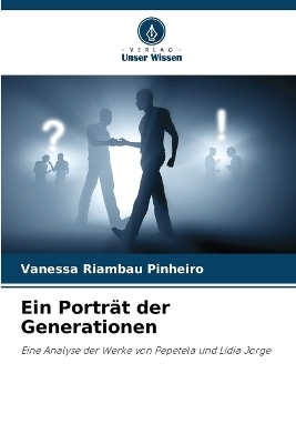 Ein Portr�t der Generationen - Vanessa Riambau Pinheiro