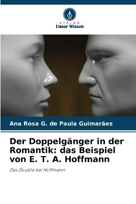 Der Doppelg�nger in der Romantik - Ana Rosa G de Paula Guimar�es