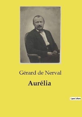 Aur�lia - G�rard de Nerval