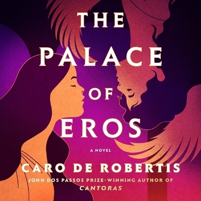 The Palace of Eros - Caro de Robertis