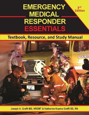 Emergency Medical Responders Essentials 3rd Edition - MS Nremt Joseph a Grafft, Katherine Kuzma Grafft Bs