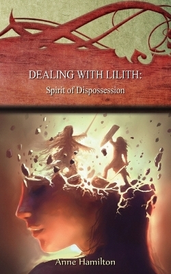 Dealing with Lilith - Anne Hamilton