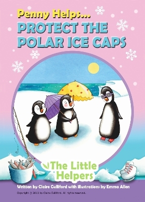Penny Helps Protect The Polar Ice Caps - Claire Culliford