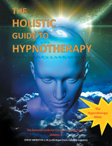 Holistic Guide to Hypnotherapy -  Steve Webster