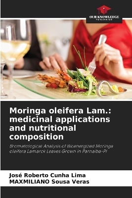 Moringa oleifera Lam. - Jos� Roberto Cunha Lima, MAXMILIANO Sousa Veras