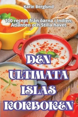 Den Ultimata Islas Kokboken -  Karin Berglund