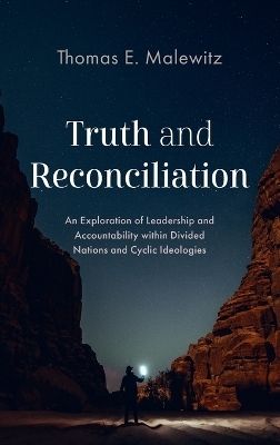 Truth and Reconciliation - Thomas E Malewitz