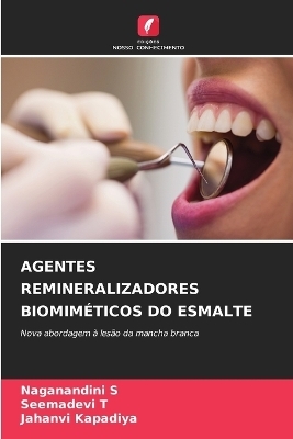 Agentes Remineralizadores Biomim�ticos Do Esmalte - Naganandini S, Seemadevi T, Jahanvi Kapadiya