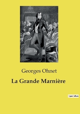 La Grande Marni�re - Georges Ohnet