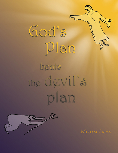God's Plan Beats the Devil's Plan -  Miriam Cross