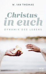 Christus in euch - W. Ian Thomas