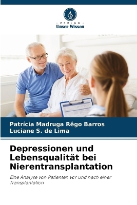 Depressionen und Lebensqualit�t bei Nierentransplantation - Patr�cia Madruga R�go Barros, Luciane S de Lima