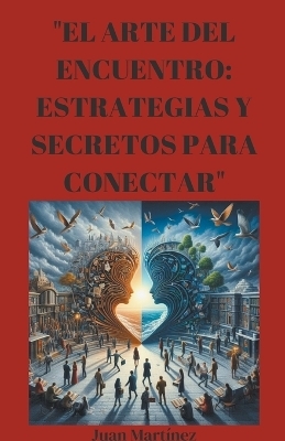 "El Arte del Encuentro - Juan Martinez