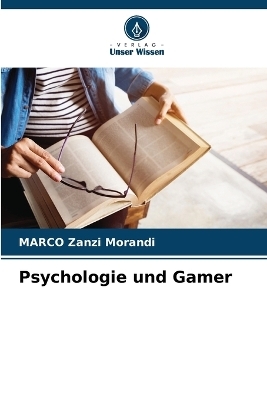 Psychologie und Gamer - MARCO Zanzi Morandi