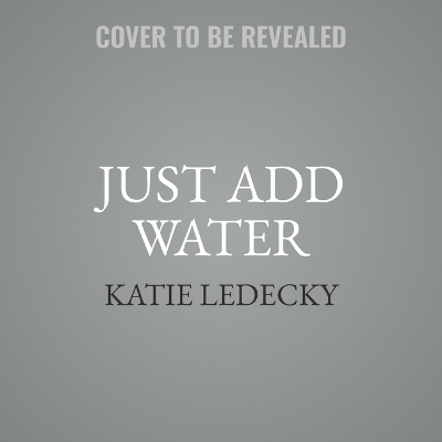 Just Add Water - Katie Ledecky