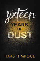 Sixteen Years of Dust -  Haas H Mroue