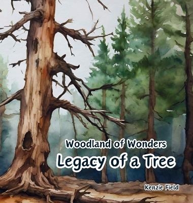 Legacy of a Tree - Kenzie Field