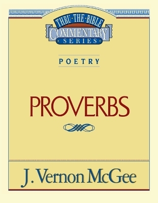 Thru the Bible Vol. 20: Poetry (Proverbs) - J. Vernon McGee