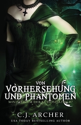 Von Vorhersehung und Phantomen - C J Archer