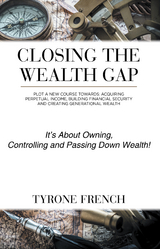 Closing the Wealth Gap - Tyrone French