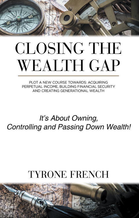 Closing the Wealth Gap - Tyrone French