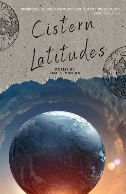 Cistern Latitudes - James H Duncan