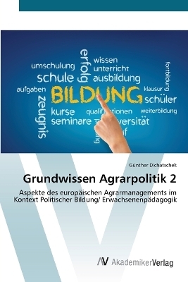 Grundwissen Agrarpolitik 2 - GÃ¼nther Dichatschek