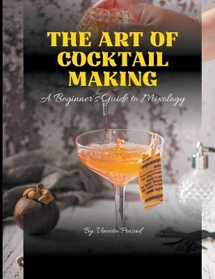 The Art of Cocktail Making - Vineeta Prasad