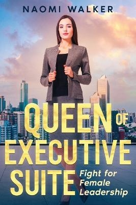 Queen of Executive Suite - Naomi Walker