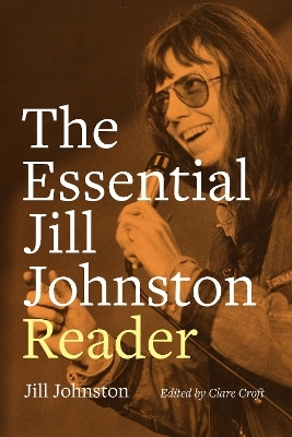 The Essential Jill Johnston Reader - Jill Johnston