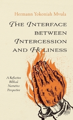 The Interface Between Intercession and Holiness - Hermann Yokoniah Mvula