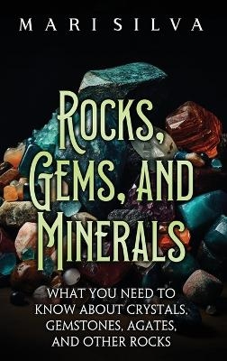 Rocks, Gems, and Minerals - Mari Silva