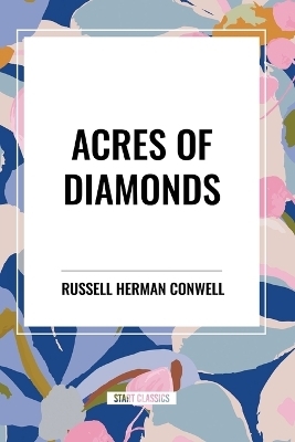 Acres of Diamonds - Russell Herman Conwell, Robert Shackleton, Robert Collier