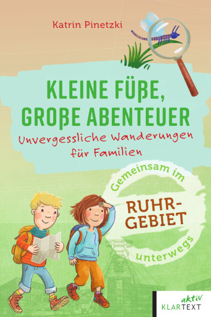 Kleine Füße, große Abenteuer im Ruhrgebiet - Karin Pinetzki