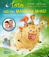 Toto und der Mann im Mond – Aufbruch in neue Abenteuer -  Sasha, Julia Röntgen