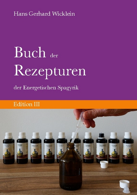 Buch der Rezepturen der Energetischen Spagyrik - Hans Gerhard Wicklein